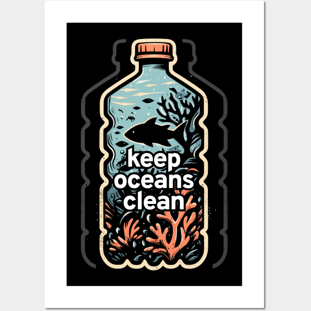 Protect Our Oceans: Keep Oceans Clean, Not Mean! Say No to Plastic Pollution Wall Art by Pixel Poetry